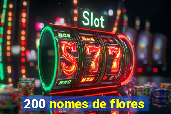 200 nomes de flores